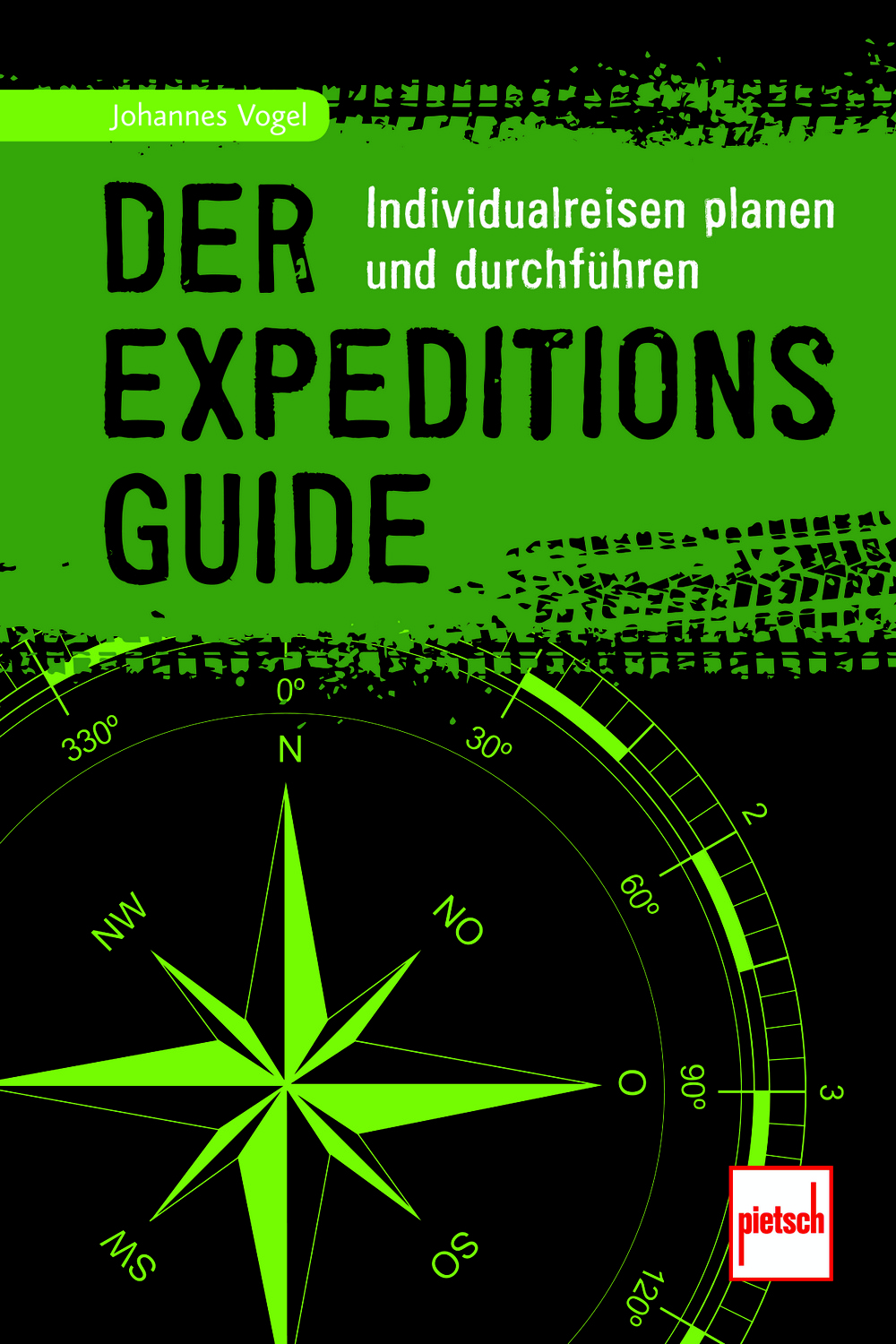 Der Expeditions-Guide – Individualreisen planen und durchführen